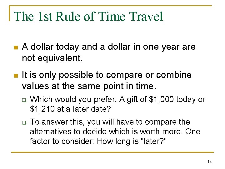 The 1 st Rule of Time Travel n A dollar today and a dollar