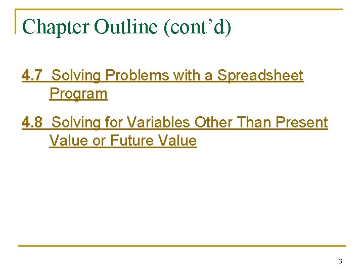 Chapter Outline (cont’d) 4. 7 Solving Problems with a Spreadsheet Program 4. 8 Solving