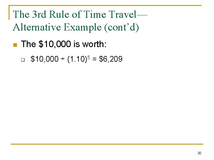 The 3 rd Rule of Time Travel— Alternative Example (cont’d) n The $10, 000