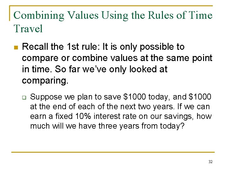 Combining Values Using the Rules of Time Travel n Recall the 1 st rule: