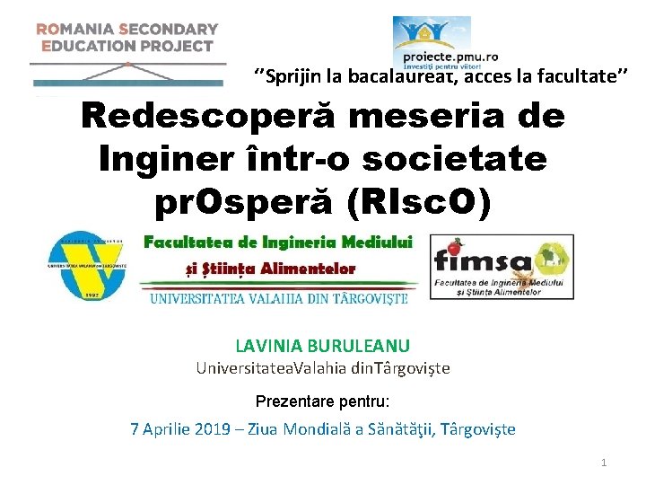 ‘’Sprijin la bacalaureat, acces la facultate’’ Redescoperă meseria de Inginer într-o societate pr. Osperă
