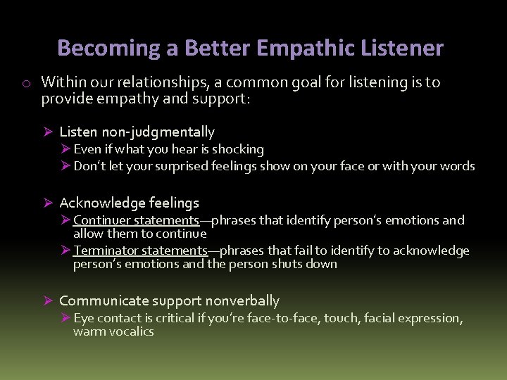 Becoming a Better Empathic Listener o Within our relationships, a common goal for listening