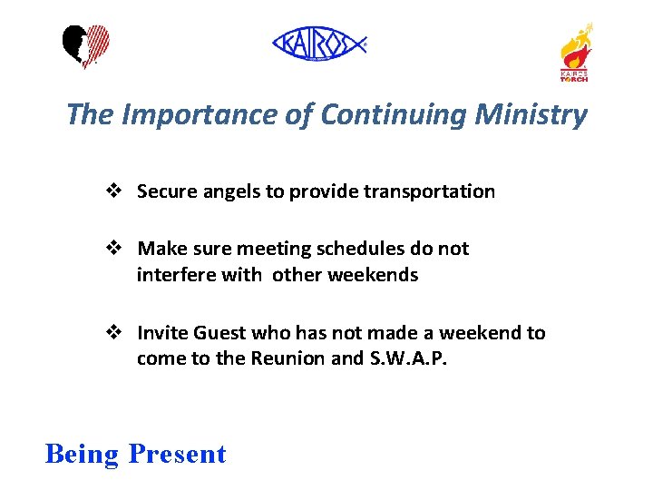 The Importance of Continuing Ministry v Secure angels to provide transportation v Make sure
