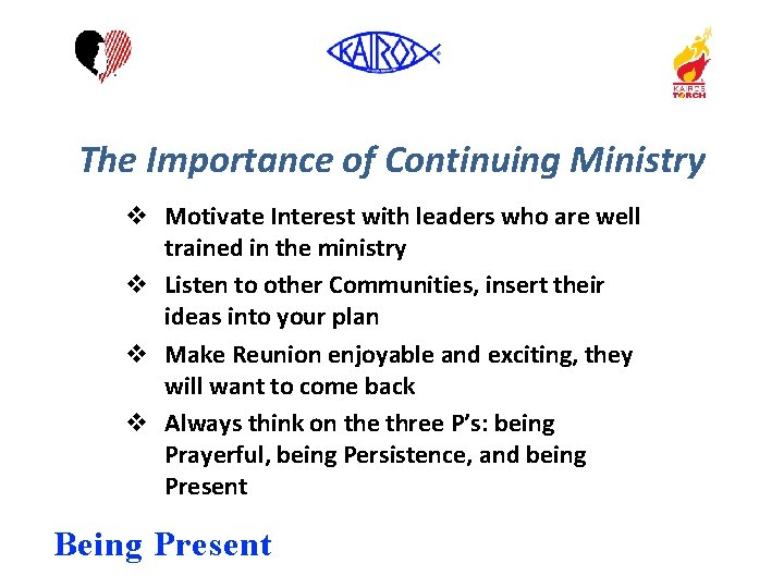 The Importance of Continuing Ministry v Motivate Interest with leaders who are well trained