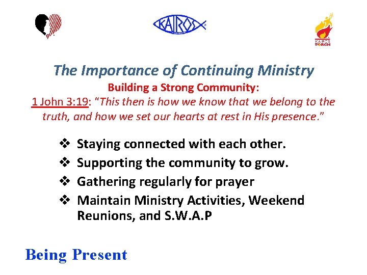 The Importance of Continuing Ministry Building a Strong Community: 1 John 3: 19: “This