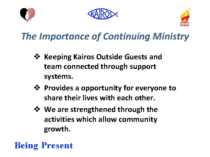 The Importance of Continuing Ministry v Keeping Kairos Outside Guests and team connected through