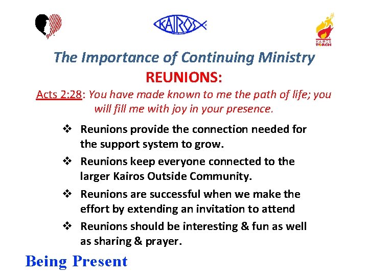 The Importance of Continuing Ministry REUNIONS: Acts 2: 28: You have made known to