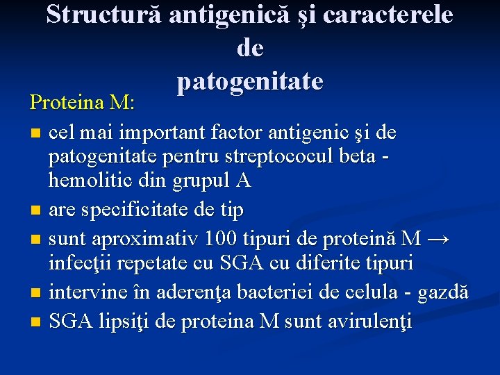 Structură antigenică şi caracterele de patogenitate Proteina M: n cel mai important factor antigenic