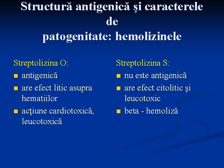 Structură antigenică şi caracterele de patogenitate: hemolizinele Streptolizina O: n antigenică n are efect