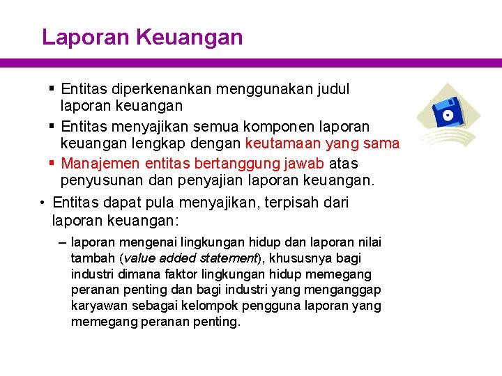 Laporan Keuangan § Entitas diperkenankan menggunakan judul laporan keuangan § Entitas menyajikan semua komponen