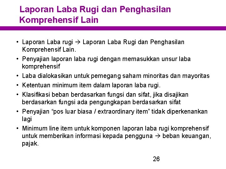 Laporan Laba Rugi dan Penghasilan Komprehensif Lain • Laporan Laba rugi Laporan Laba Rugi