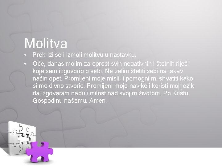 Molitva • Prekriži se i izmolitvu u nastavku. • Oče, danas molim za oprost