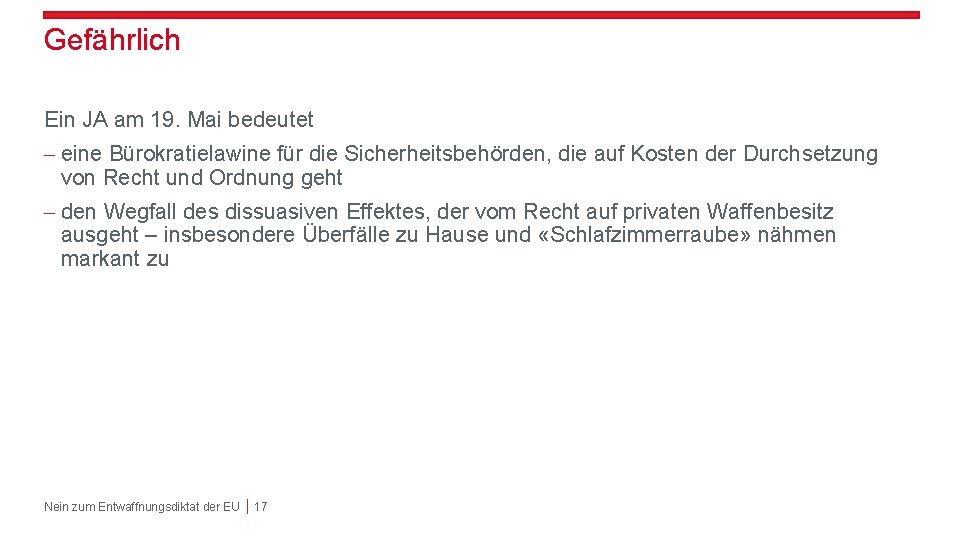 Gefährlich Ein JA am 19. Mai bedeutet - eine Bürokratielawine für die Sicherheitsbehörden, die