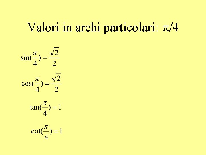 Valori in archi particolari: p/4 