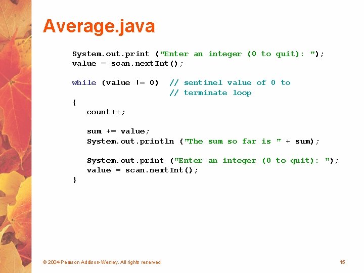 Average. java System. out. print ("Enter an integer (0 to quit): "); value =