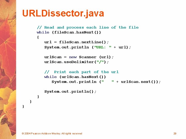 URLDissector. java // Read and process each line of the file while (file. Scan.