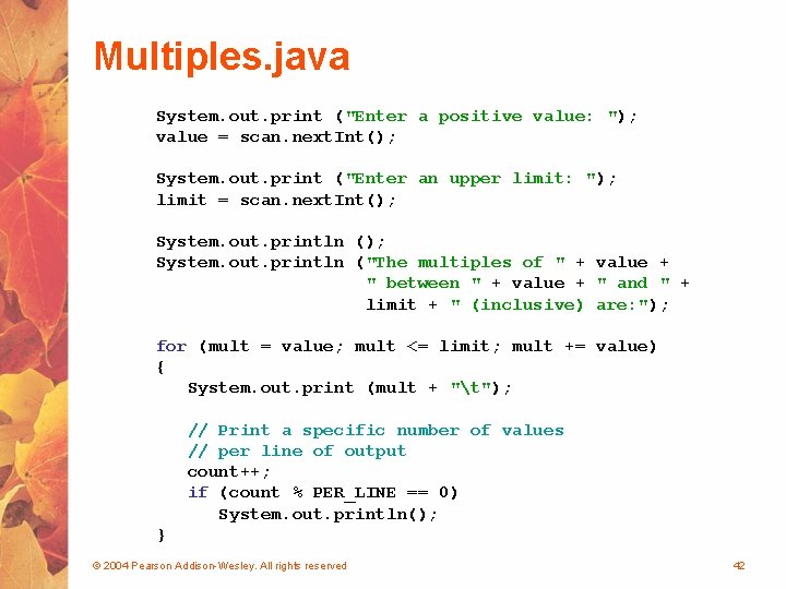 Multiples. java System. out. print ("Enter a positive value: "); value = scan. next.