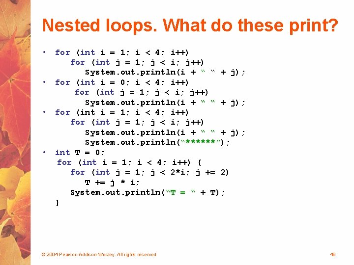 Nested loops. What do these print? • for (int i = 1; i <