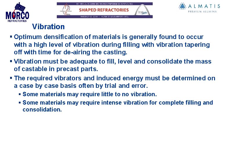 Vibration § Optimum densification of materials is generally found to occur with a high
