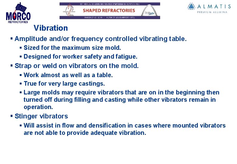 Vibration § Amplitude and/or frequency controlled vibrating table. § Sized for the maximum size