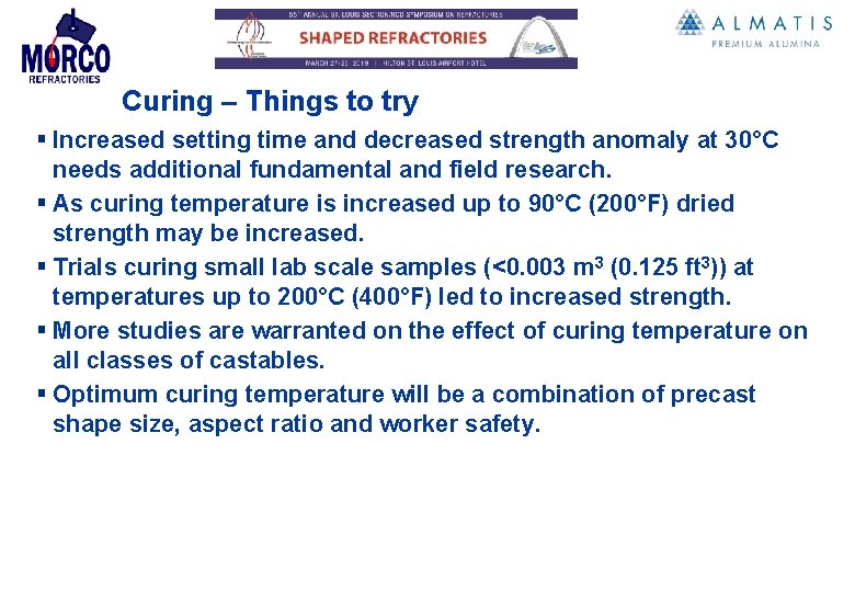 Curing – Things to try § Increased setting time and decreased strength anomaly at