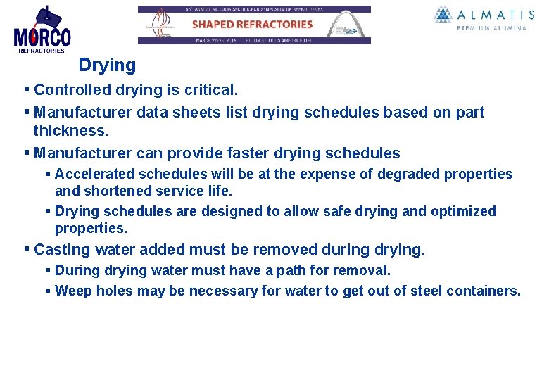 Drying § Controlled drying is critical. § Manufacturer data sheets list drying schedules based