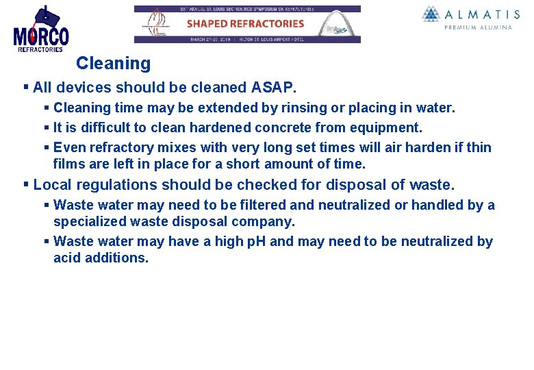 Cleaning § All devices should be cleaned ASAP. § Cleaning time may be extended