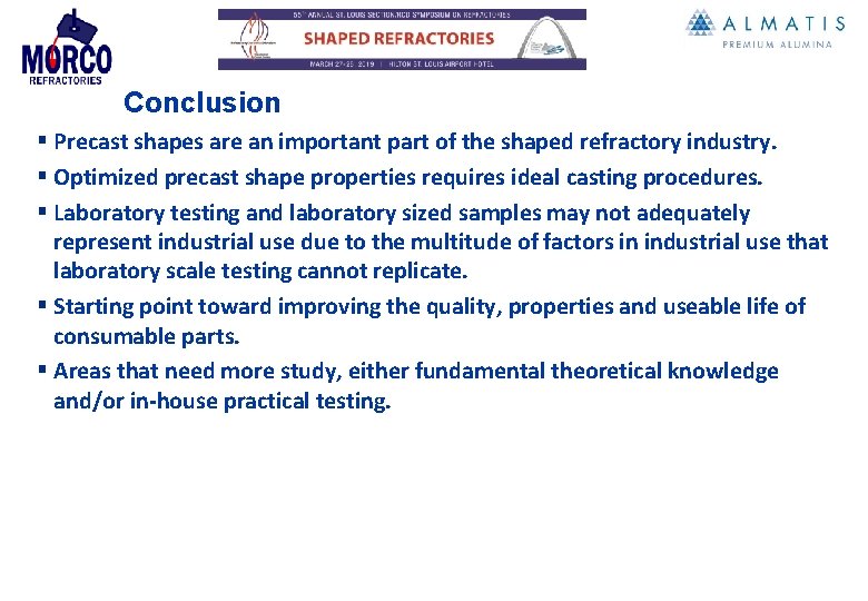 Conclusion § Precast shapes are an important part of the shaped refractory industry. §