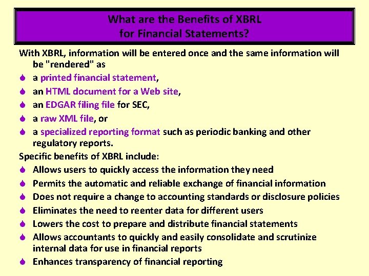 What are the Benefits of XBRL for Financial Statements? With XBRL, information will be