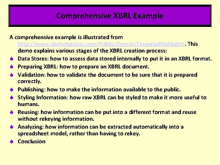 Comprehensive XBRL Example A comprehensive example is illustrated from http: //www. xbrlsolutions. com/Public/Demos/Financial. Highlights.