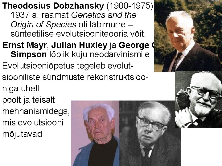 Theodosius Dobzhansky (1900 -1975) 1937 a. raamat Genetics and the Origin of Species oli