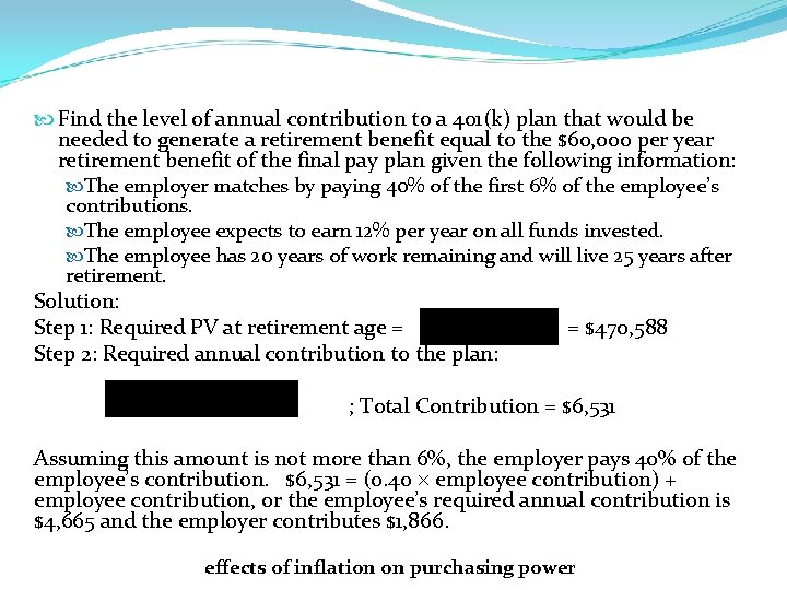  Find the level of annual contribution to a 401(k) plan that would be