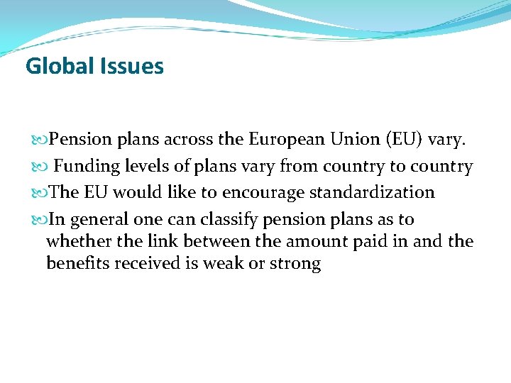 Global Issues Pension plans across the European Union (EU) vary. Funding levels of plans