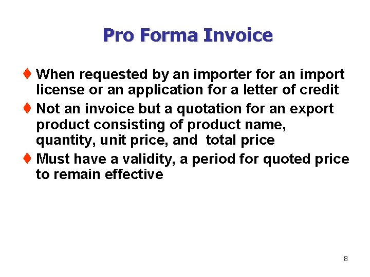 Pro Forma Invoice t When requested by an importer for an import license or
