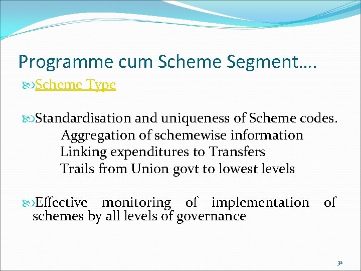 Programme cum Scheme Segment…. Scheme Type Standardisation and uniqueness of Scheme codes. Aggregation of
