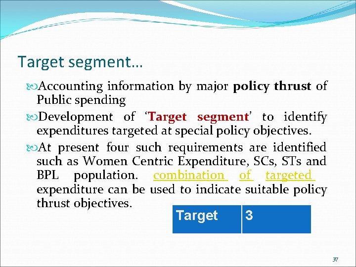 Target segment… Accounting information by major policy thrust of Public spending Development of ‘Target
