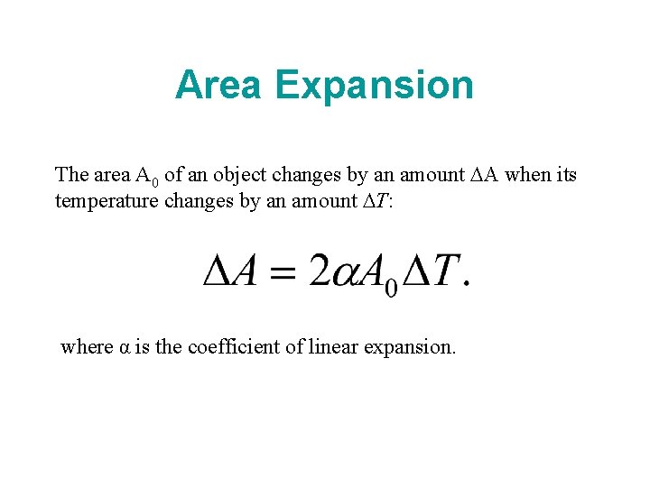 Area Expansion The area A 0 of an object changes by an amount DA