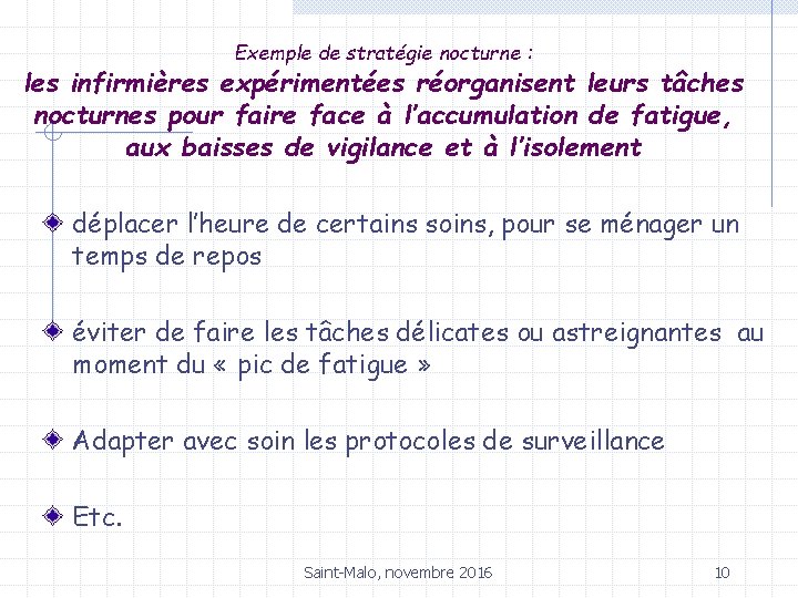 Exemple de stratégie nocturne : les infirmières expérimentées réorganisent leurs tâches nocturnes pour faire