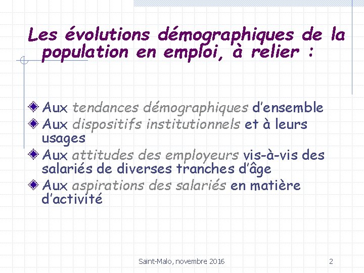 Les évolutions démographiques de la population en emploi, à relier : Aux tendances démographiques