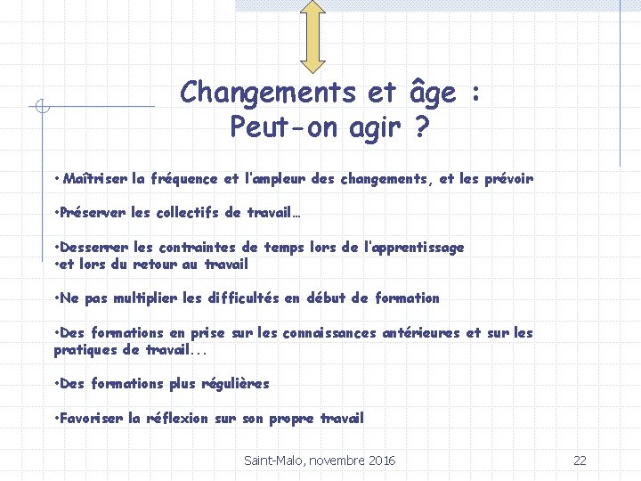 Changements et âge : Peut-on agir ? • Maîtriser la fréquence et l’ampleur des