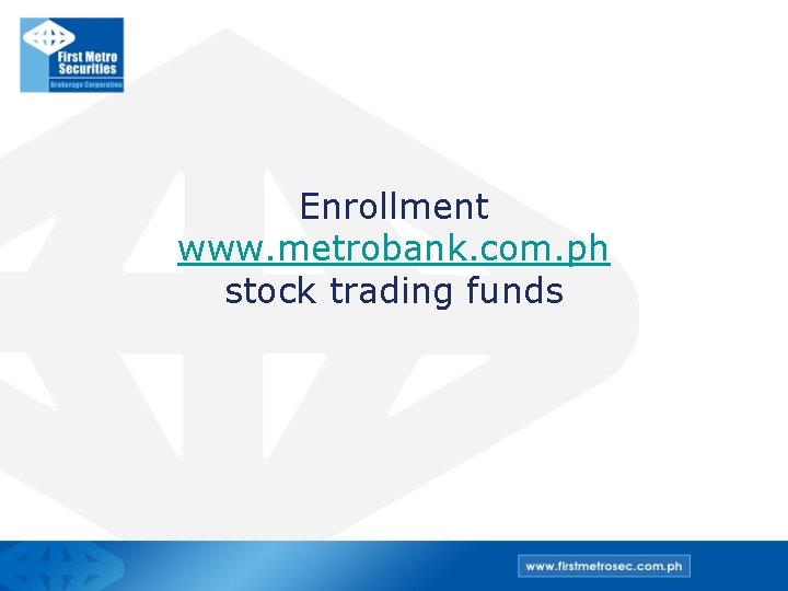 Enrollment www. metrobank. com. ph stock trading funds 