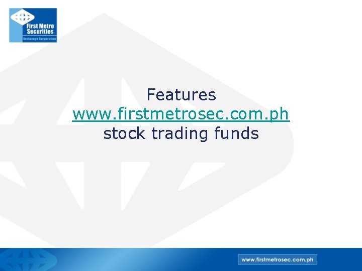 Features www. firstmetrosec. com. ph stock trading funds 