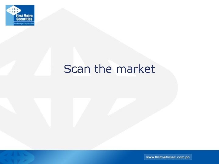 Scan the market 