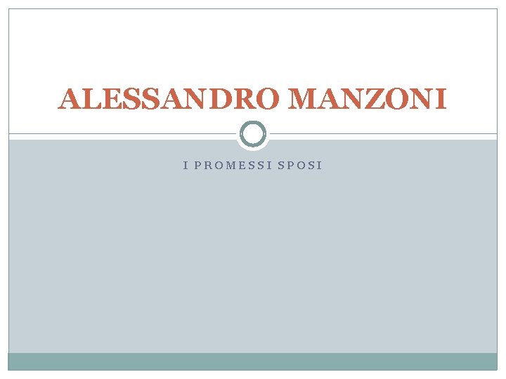 ALESSANDRO MANZONI I PROMESSI SPOSI 