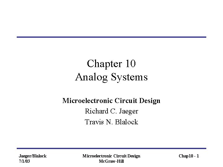 Chapter 10 Analog Systems Microelectronic Circuit Design Richard C. Jaeger Travis N. Blalock Jaeger/Blalock