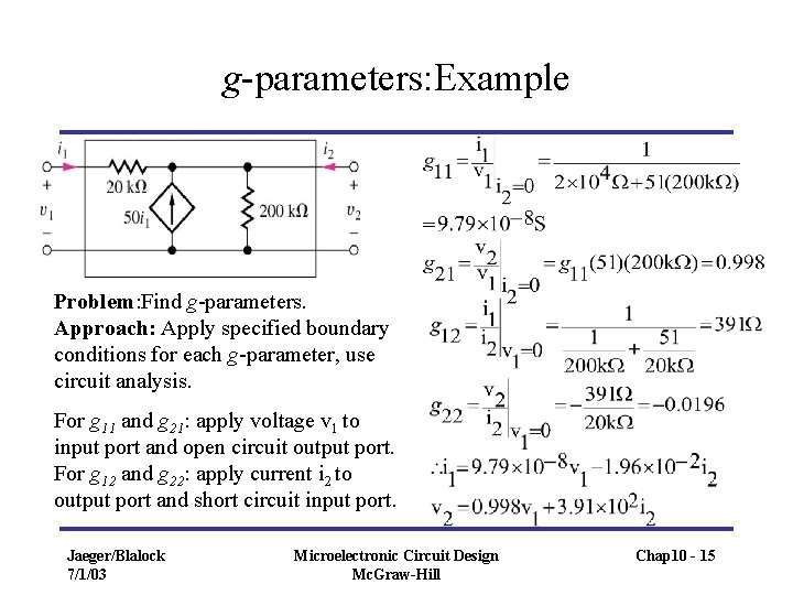 g-parameters: Example Problem: Find g-parameters. Approach: Apply specified boundary conditions for each g-parameter, use