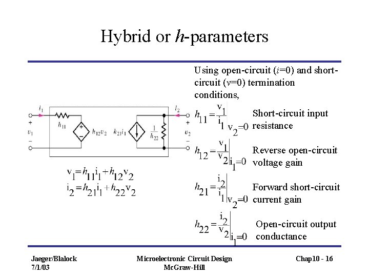 Hybrid or h-parameters Using open-circuit (i=0) and shortcircuit (v=0) termination conditions, Short-circuit input resistance