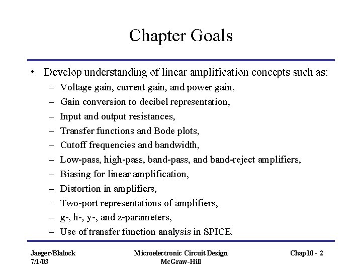 Chapter Goals • Develop understanding of linear amplification concepts such as: – – –
