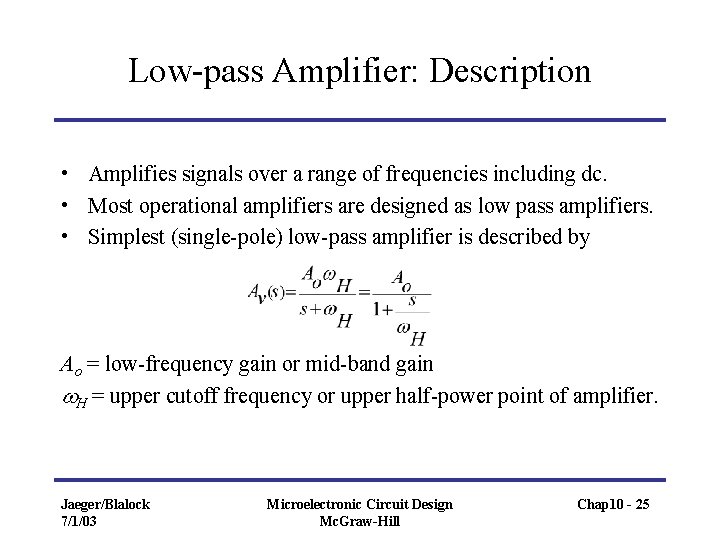 Low-pass Amplifier: Description • Amplifies signals over a range of frequencies including dc. •