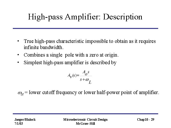 High-pass Amplifier: Description • True high-pass characteristic impossible to obtain as it requires infinite
